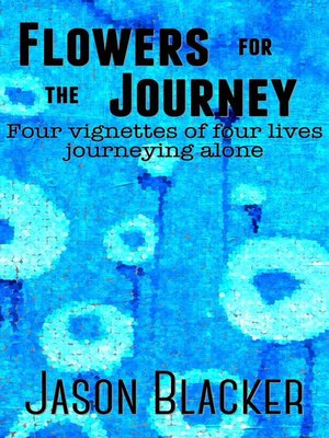 cover image of Flowers For the Journey